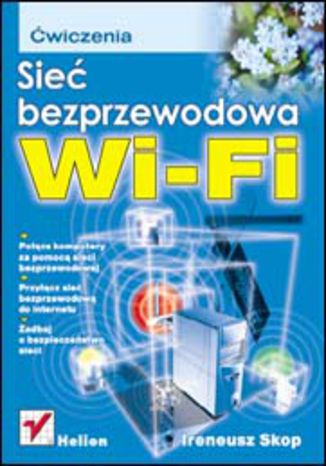 Sieć bezprzewodowa Wi-Fi. Ćwiczenia Ireneusz Skop - okładka książki