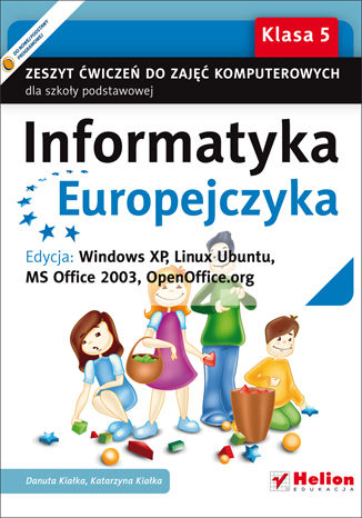 Ebook Informatyka Europejczyka. Zeszyt ćwiczeń do zajęć komputerowych dla szkoły podstawowej, kl. 5. Edycja: Windows XP, Linux Ubuntu, MS Office 2003, OpenOffice.org (Wydanie II)