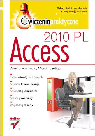 Access 2010 PL. Ćwiczenia praktyczne Danuta Mendrala, Marcin Szeliga - okładka audiobooka MP3