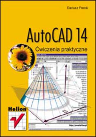 AutoCAD 14. Ćwiczenia praktyczne