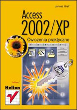 Access 2002/XP. wiczenia praktyczne Janusz Graf - okadka ksiki