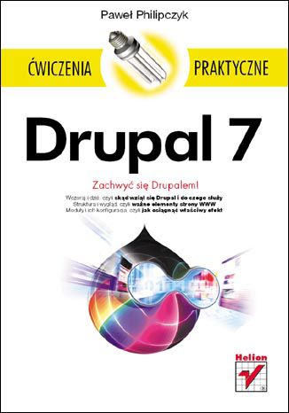 Drupal 7. Ćwiczenia praktyczne Pawel Philipczyk - okładka książki