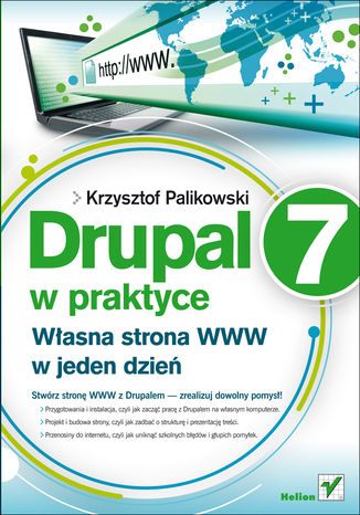 Drupal 7 w praktyce. Własna strona WWW w jeden dzień Krzysztof Palikowski - okładka książki