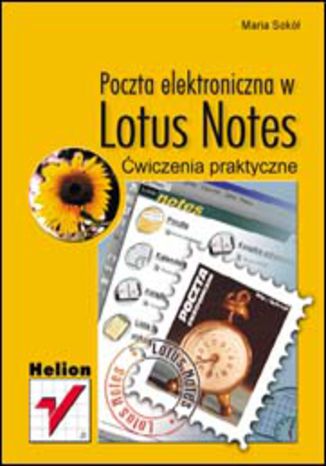 Poczta elektroniczna w Lotus Notes. Ćwiczenia praktyczne Maria Sokół - okładka książki