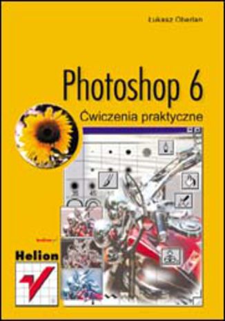 Photoshop 6. Ćwiczenia praktyczne Łukasz Oberlan - okładka książki
