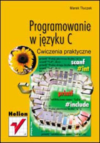 Programowanie w języku C. Ćwiczenia praktyczne