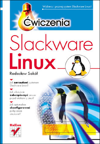 Slackware Linux. Ćwiczenia Radosław Sokół - okładka książki