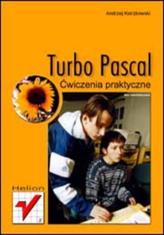 Turbo Pascal. Ćwiczenia praktyczne Andrzej Kierzkowski - okładka książki