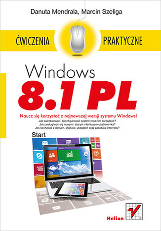 Windows 8.1 PL. Ćwiczenia praktyczne Danuta Mendrala, Marcin Szeliga - okładka ebooka