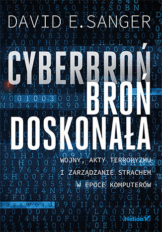 Cyberbroń - broń doskonała. Wojny, akty terroryzmu i zarządzanie strachem w epoce komputerów David E. Sanger - okładka audiobooka MP3