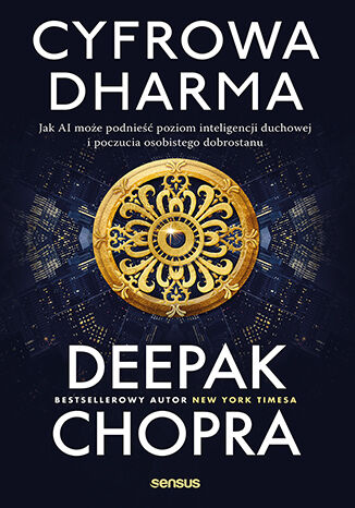 Cyfrowa dharma. Jak AI mo�e podnie�� poziom inteligencji duchowej i poczucia osobistego dobrostanu Deepak Chopra - ok�adka audiobooka MP3