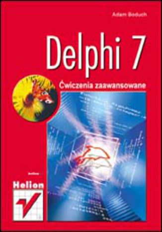 Delphi 7. Ćwiczenia zaawansowane Adam Boduch - okładka książki