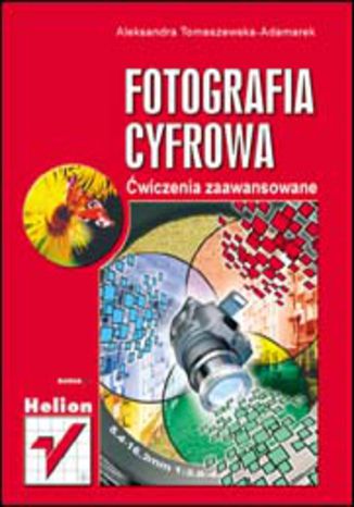 Fotografia cyfrowa. Ćwiczenia zaawansowane