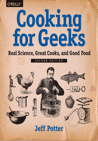 Okładka książki/ebooka Cooking for Geeks. Real Science, Great Cooks, and Good Food. 2nd Edition