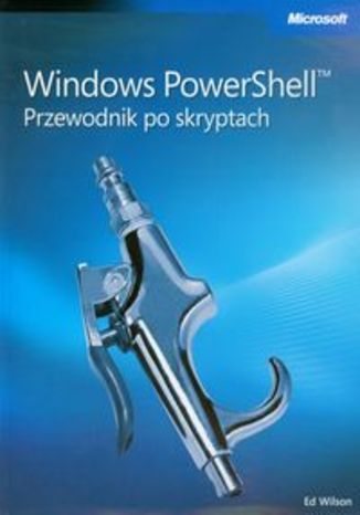 Okładka książki/ebooka Windows PowerShell Przewodnik po skryptach + płyta CD