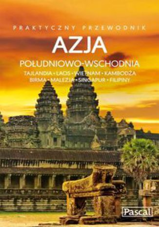 Okładka książki/ebooka Azja Południowo-Wschodnia Praktyczny przewodnik