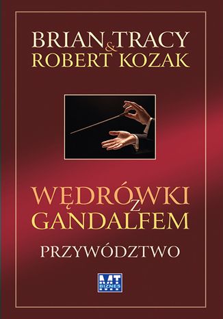 Okładka książki/ebooka WĘDRÓWKI Z GANDALFEM. PRZYWÓDZTWO