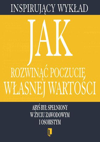 Okładka książki/ebooka Jak rozwinąć poczucie własnej wartości