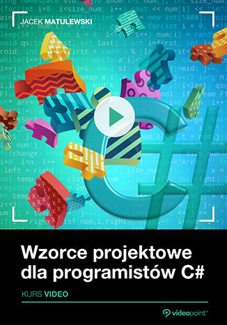 Okładka książki Wzorce projektowe dla programistów C#. Kurs video