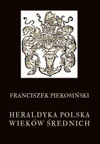 Okładka książki/ebooka Heraldyka polska wieków średnich