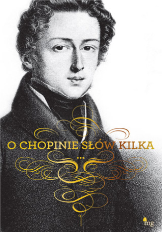 Okładka książki/ebooka O Chopinie słów kilka