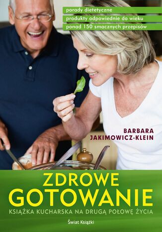 Okładka książki/ebooka Zdrowe gotowanie. Książka kucharska na drugą połowę życia
