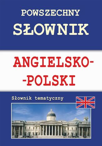 Okładka książki/ebooka Powszechny słownik angielsko-polski. Słownik tematyczny
