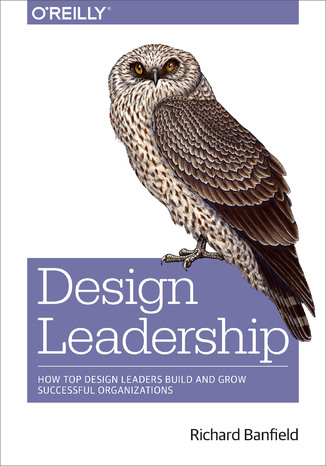 Okładka książki/ebooka Design Leadership. How Top Design Leaders Build and Grow Successful Organizations
