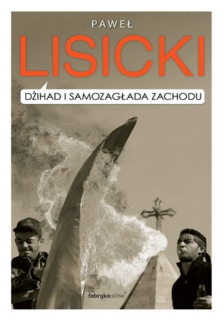 Okładka książki/ebooka Dżihad i samozagłada Zachodu