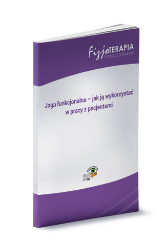 Okładka książki/ebooka Joga funkcjonalna - jak ją wykorzystać w pracy z pacjentami