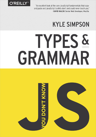 Okładka książki/ebooka You Don't Know JS: Types & Grammar