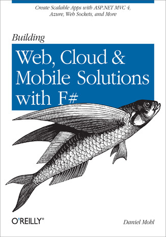 Okładka książki/ebooka Building Web, Cloud, and Mobile Solutions with F#