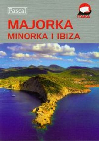 Okładka książki/ebooka Majorka Minorka Ibiza. Przewodnik ilustrowany Pascal