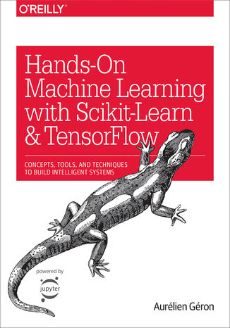 Okładka książki/ebooka Hands-On Machine Learning with Scikit-Learn and TensorFlow. Concepts, Tools, and Techniques to Build Intelligent Systems