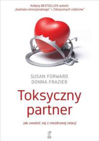 Okładka książki/ebooka Toksyczny partner. Jak uwolnić sie od niezdrowej relacji