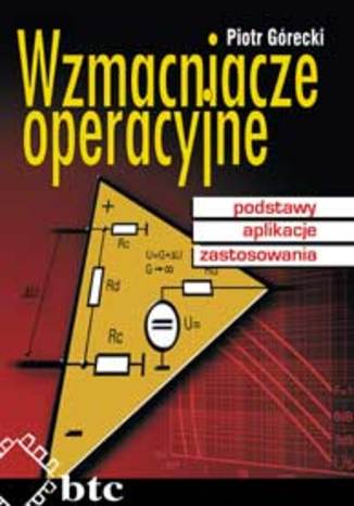 Okładka książki/ebooka Wzmacniacze operacyjne - podstawy, aplikacje, zastosowania