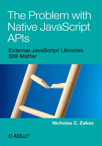 Okładka książki/ebooka The Problem with Native JavaScript APIs