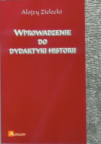 Okładka książki/ebooka Wprowadzenie do dydaktyki historii