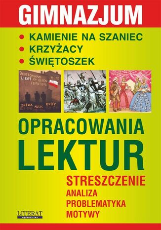Okładka książki/ebooka Kamienie na szaniec. Krzyżacy. Świętoszek. Opracowania lektur. Streszczenie, analiza, problematyka, motywy