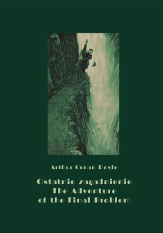 Okładka książki/ebooka Ostatnie zagadnienie. The Adventure of the Final Problem