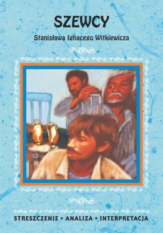 Okładka książki/ebooka Szewcy Stanisława Ignacego Witkiewicza. Streszczenie, analiza, interpretacja
