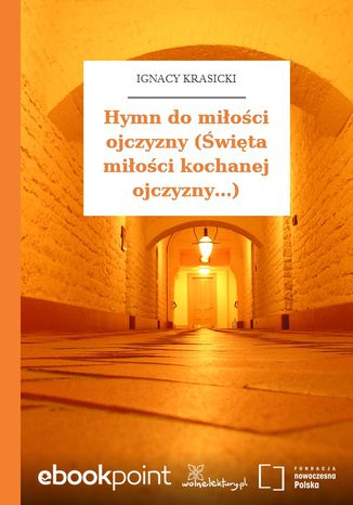 Okładka książki/ebooka Hymn do miłości ojczyzny (Święta miłości kochanej ojczyzny...)