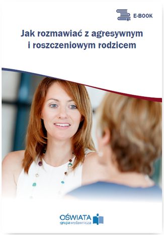 Okładka książki/ebooka Jak rozmawiać z agresywnym i roszczeniowym rodzicem
