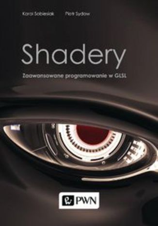 Okładka książki Shadery. Zaawansowane programowanie w GLSL