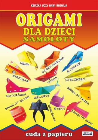 Okładka książki/ebooka Origami dla dzieci. Samoloty. Cuda z papieru