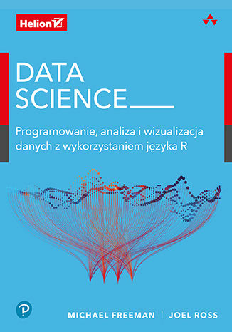 Okładka książki Data Science. Programowanie, analiza i wizualizacja danych z wykorzystaniem języka R