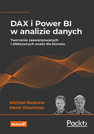 DAX i Power BI w analizie danych. Tworzenie zaawansowanych i efektywnych analiz dla biznesu