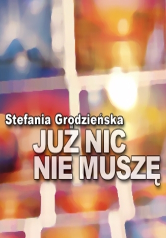 Okładka książki/ebooka Już nic nie muszę