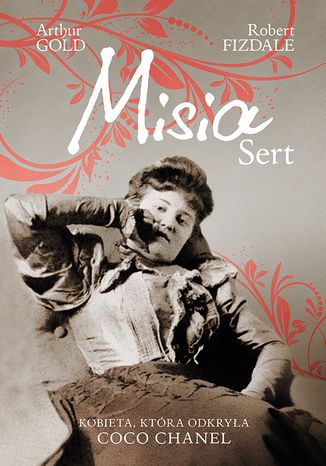 Okładka książki/ebooka Misia Sert. Kobieta, która odkryła Coco Chanel