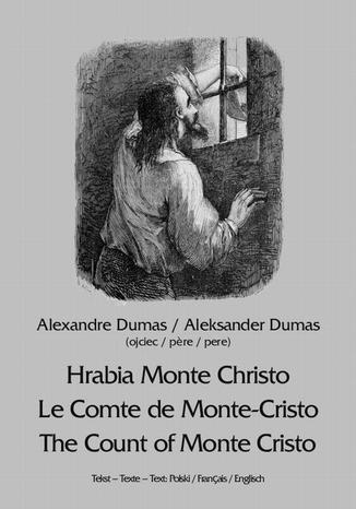Okładka książki/ebooka Hrabia Monte Christo. Le Comte de Monte-Cristo. The Count of Monte Cristo